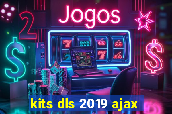 kits dls 2019 ajax